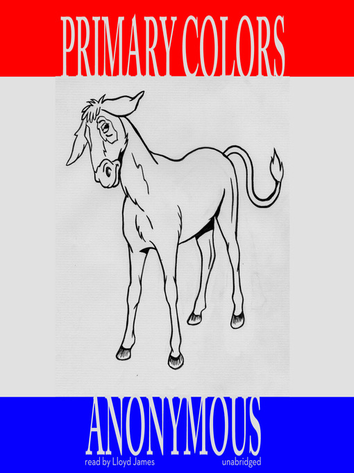 Title details for Primary Colors by Anonymous - Available
